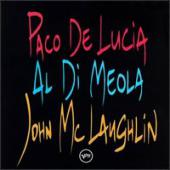 Al Di Meola, John Mclaughlin, Paco De Lucia - The Guitar Trio