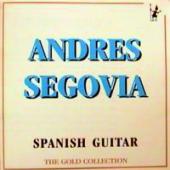 Andres Segovia - Spanish Guitar. The Gold Collection