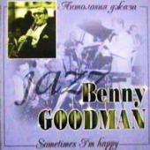 Benny Goodman - Sometimes I`M Happy ( )