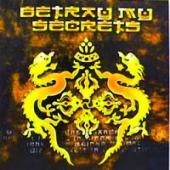 Betray My Secrets - Betray My Secrets + Bonus Tracks