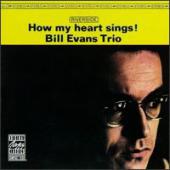 Bill Evans Trio - How My Heart Sings!