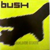 Bush - Golden State