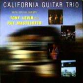 California Guitar Trio - California Guitar Trio With Tony Levin And Pat Mastelotto