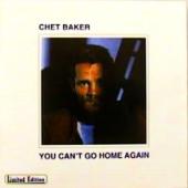 Chet Baker - You Can`T Go Home Again