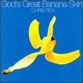 Chris Rea - God`S Great Banana Skin - God`S Great Banana Skin