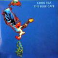 Chris Rea - The Blue Cafe - The Blue Cafe