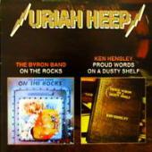 David Byron, Ken Hensley - On The Rocks \ Proud Words On A Dusty Shelf