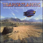 Transatlantic - Bridge Across Forever