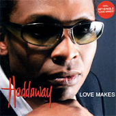 Haddaway - Love Makes