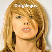 Dirty Vegas - Dirty Vegas