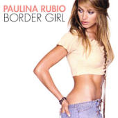 Rubio, Paulina - Border Girl