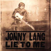 Lang, Jonny - Lie To Me