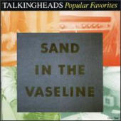 Talking Heads - Popular Favorites 1984-1992: Sand in the Vaseline CD1