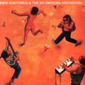 Emir Kusturica & The No Smoking Orchestra - Unza Unza Time