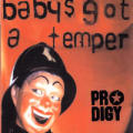 The Prodigy - Baby`s Got a Temper - Baby`s Got a Temper