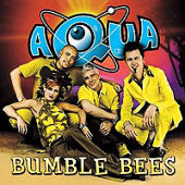 Aqua - Bumble Bees