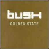 Bush - Golden State