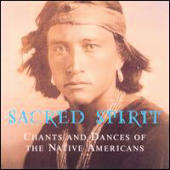 Sacred Spirit - Chants and Dances of The Native Americans