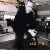 Knopfler, Mark - What It Is