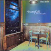 Karunesh - Nirvana Cafe