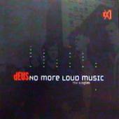 dEUS - No More Loud Music. The Singles