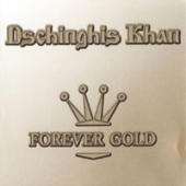 Dschinghis Khan - Forever Gold