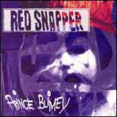 Red Snapper - Prince Blimey