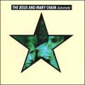 The Jesus And Mary Chain - Automatic - Automatic