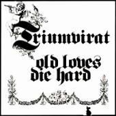 Triumvirat - Old Loves Die Hard