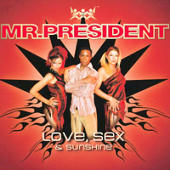 Mr.President - Love, Sex & Sunshine