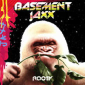 Basement Jaxx - Rooty