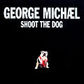 George Michael - Shoot The Dog - Shoot The Dog