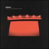 Interpol - Turn On The Bright Lights