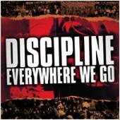 Discipline - Everywhere We Go