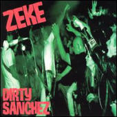 Zeke - Dirty Sanchez