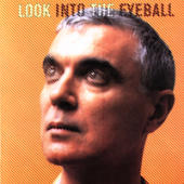 Byrne, David - Look Into The Eyeball