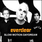 Everclear - Slow Motion Daydream