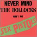 The Sex Pistols - Never Mind the Bollocks Here's the Sex Pistols - Never Mind the Bollocks Here's the Sex Pistols