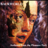 Backworld - Anthems From The Pleasure Park