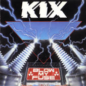 Kix - Blow My Fuse