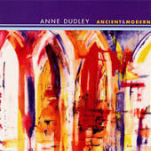 Dudley, Anne - Ancient And Modern