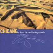 Chicane - Far from the Maddening Crowds