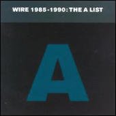 Wire - 1985-1990: The A List