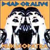 Dead Or Alive - Nukleopatra