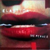 Elastica - The Menace