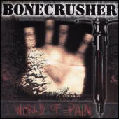 Bonecrusher - World Of Pain