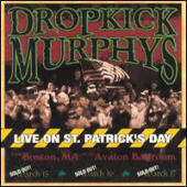 Dropkick Murphys - Live On St. Patricks Day