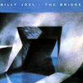 Billy Joel - The Bridge - The Bridge