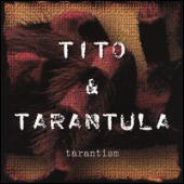 Tito & Tarantula - Tarantism