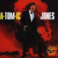 Tom Jones - A-Tom-Ic Jones - A-Tom-Ic Jones